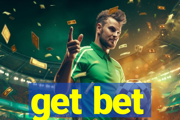 get bet