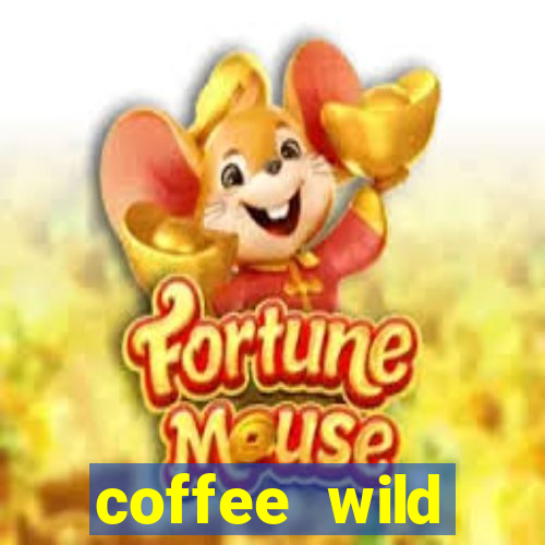 coffee wild powernudge slot