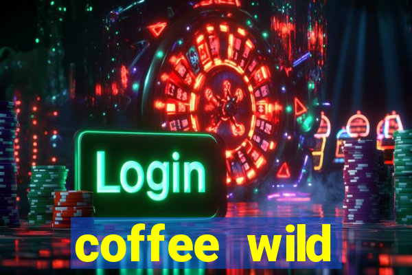 coffee wild powernudge slot