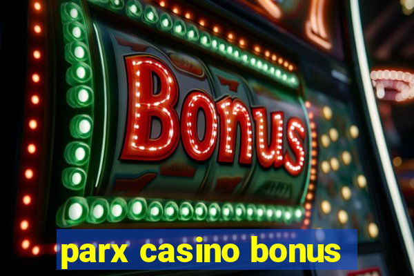 parx casino bonus