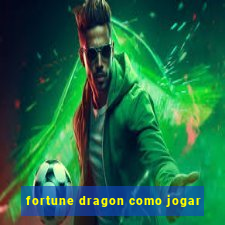 fortune dragon como jogar