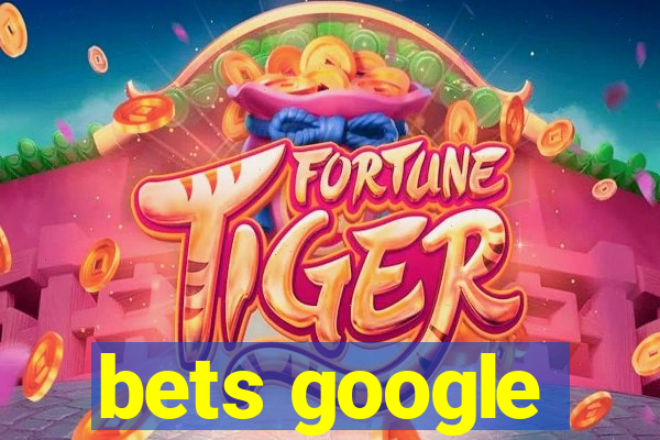 bets google