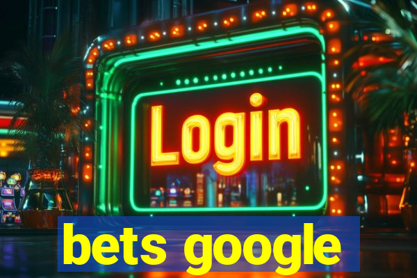 bets google