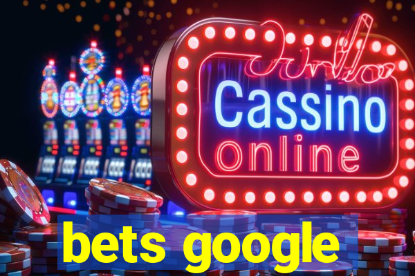 bets google