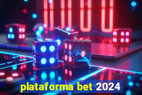 plataforma bet 2024