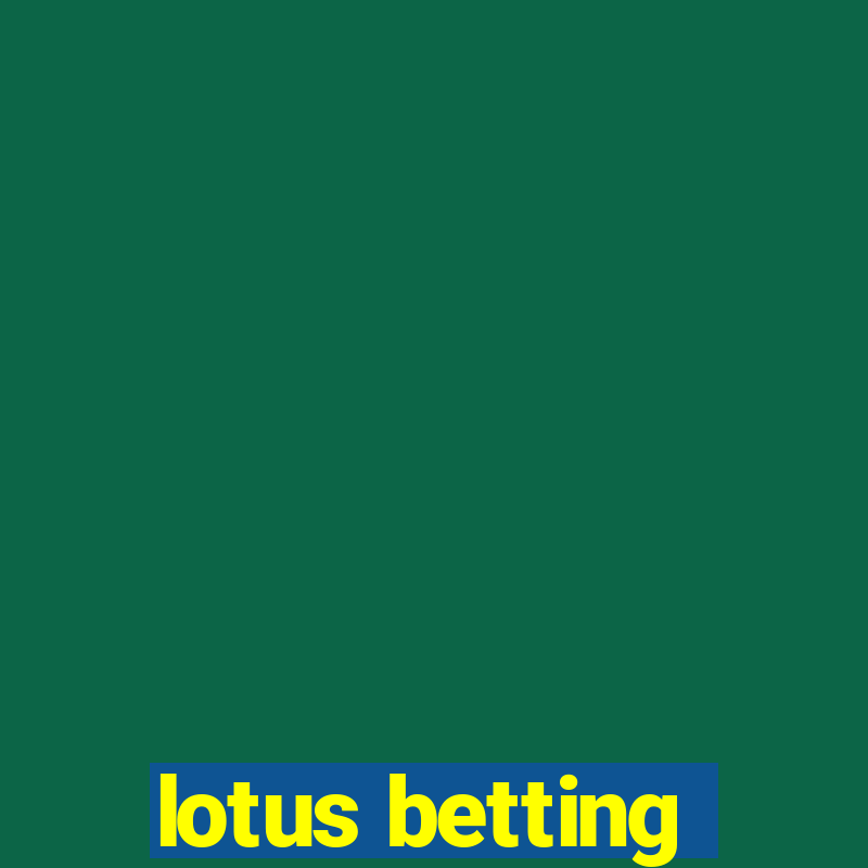 lotus betting