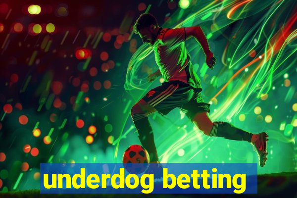 underdog betting