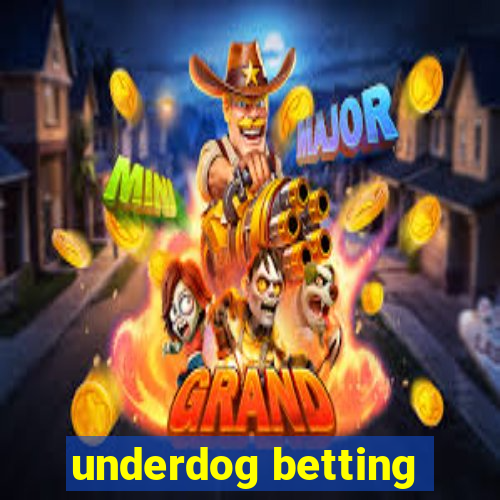 underdog betting