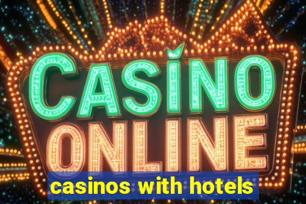 casinos with hotels