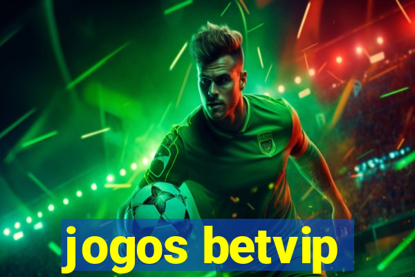 jogos betvip