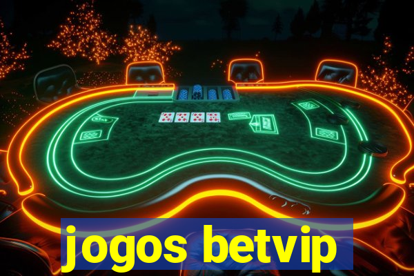 jogos betvip