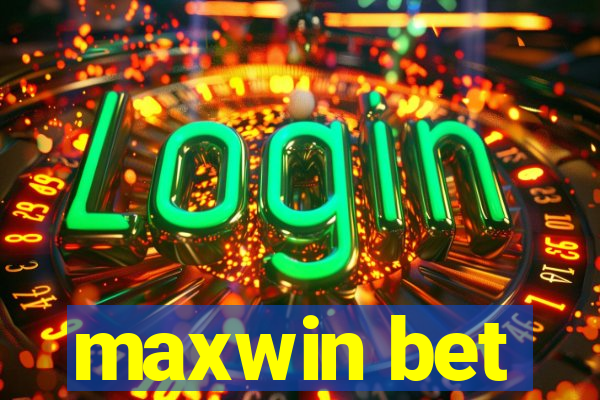 maxwin bet