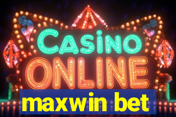 maxwin bet