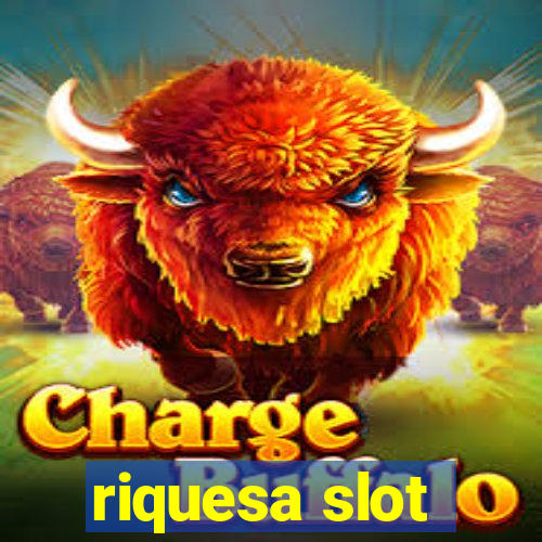 riquesa slot