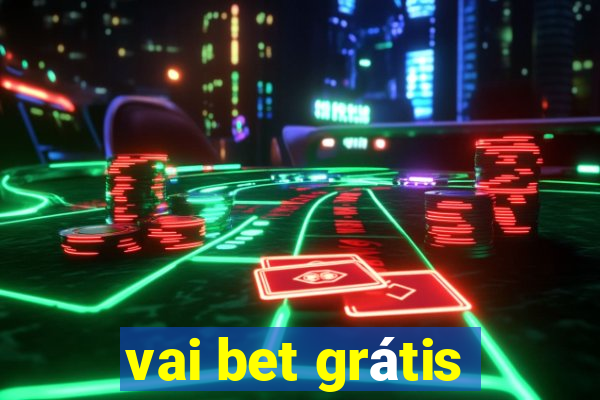 vai bet grátis