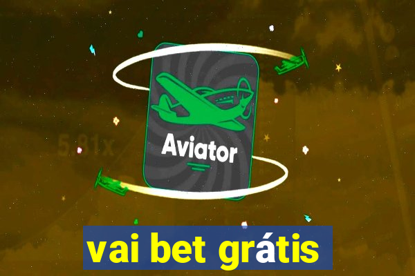 vai bet grátis