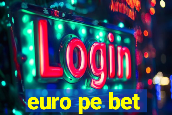 euro pe bet