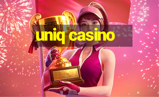 uniq casino