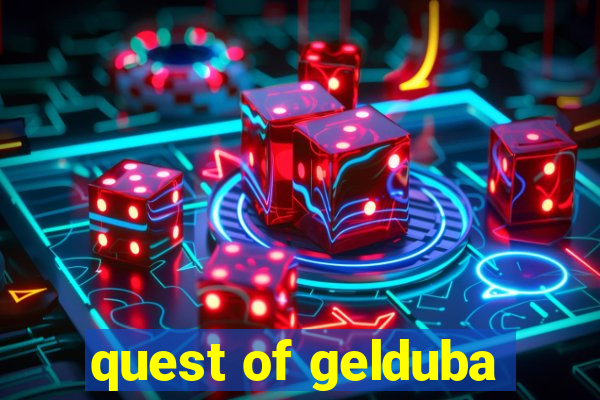 quest of gelduba