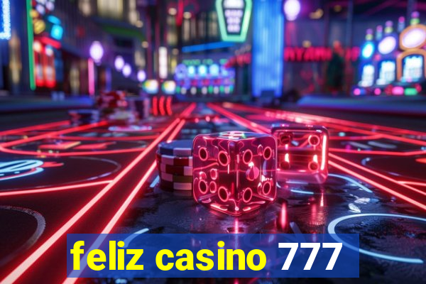 feliz casino 777