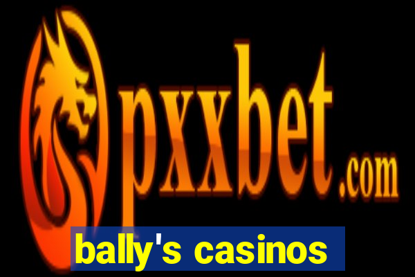 bally's casinos