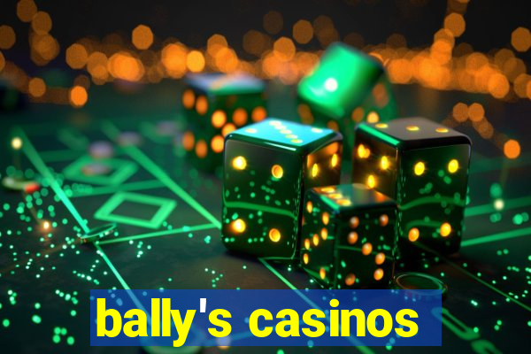 bally's casinos