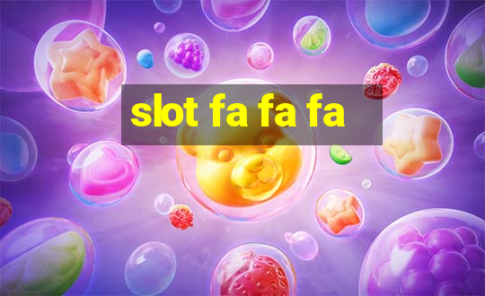 slot fa fa fa