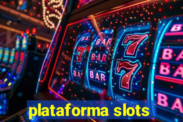 plataforma slots