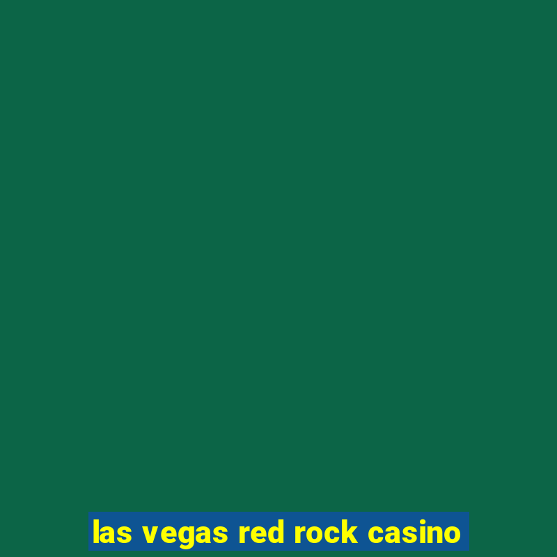 las vegas red rock casino