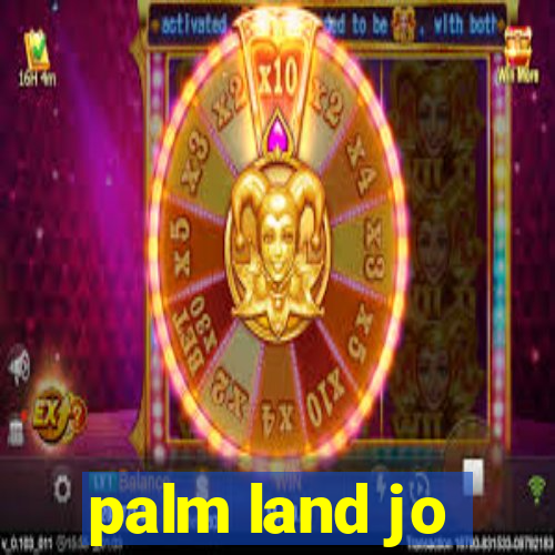 palm land jo