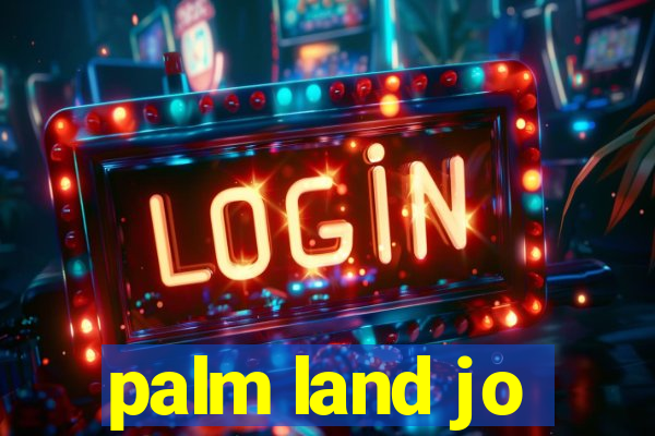 palm land jo