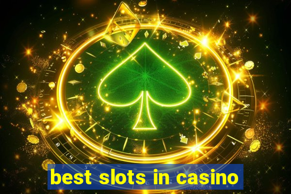 best slots in casino