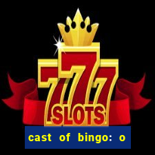 cast of bingo: o rei das manh?s