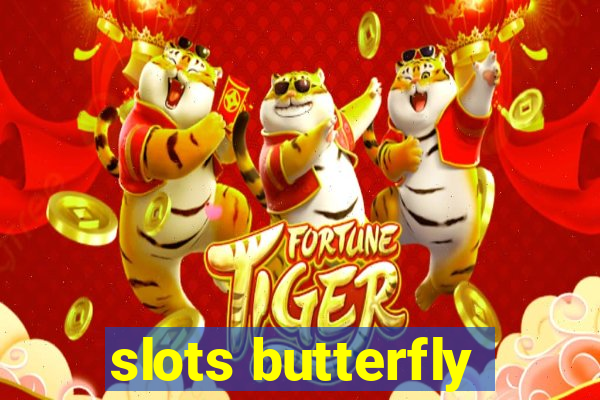 slots butterfly