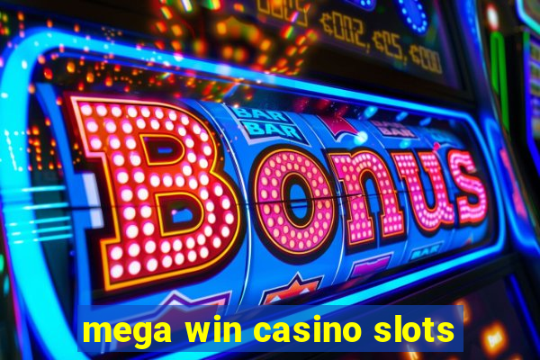 mega win casino slots