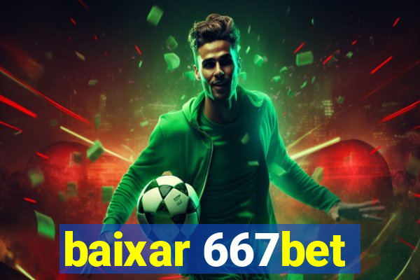 baixar 667bet