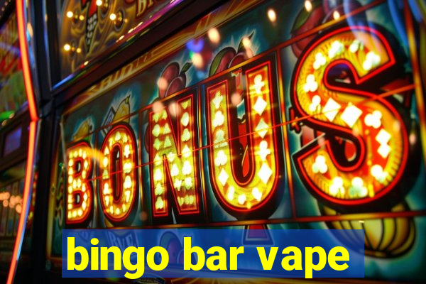 bingo bar vape