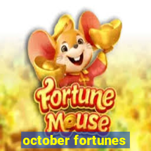 october fortunes