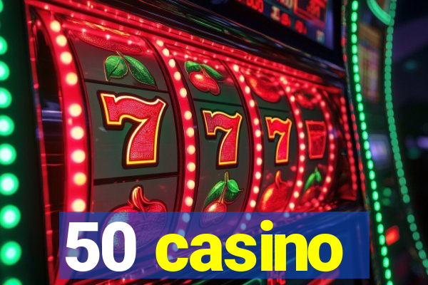 50 casino