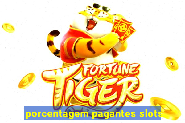 porcentagem pagantes slots