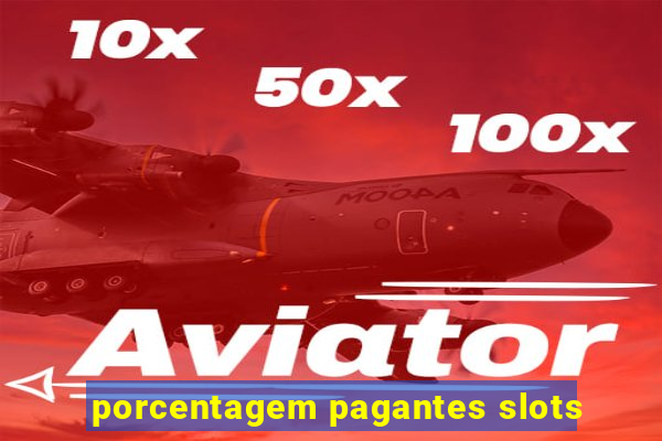 porcentagem pagantes slots