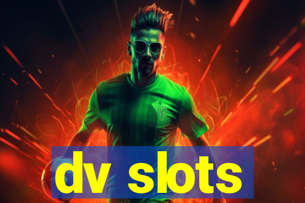 dv slots