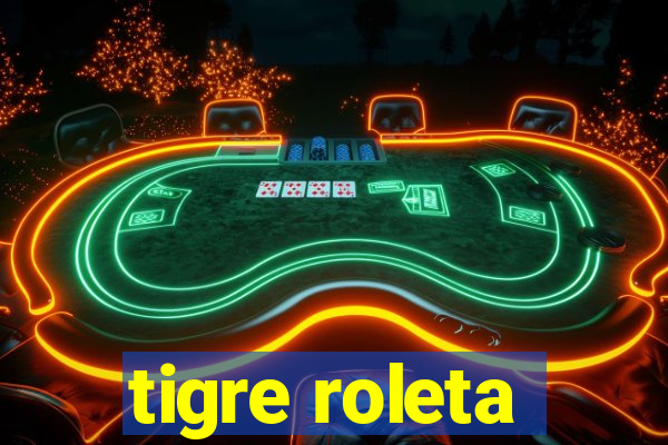 tigre roleta