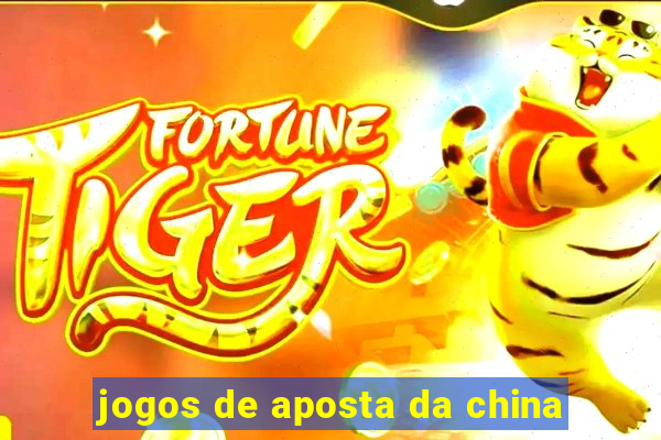 jogos de aposta da china