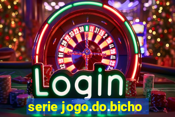 serie jogo.do.bicho