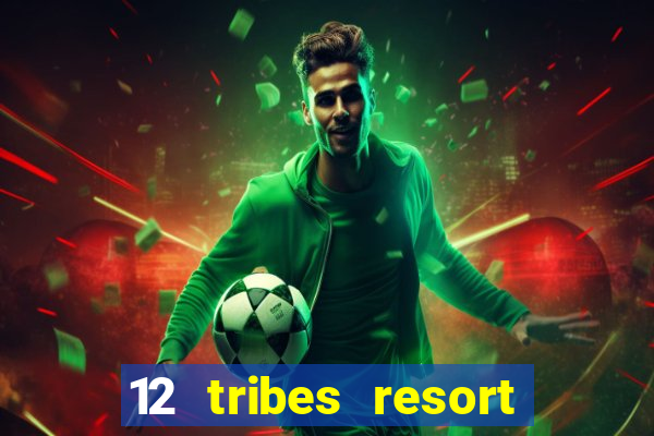 12 tribes resort casino omak