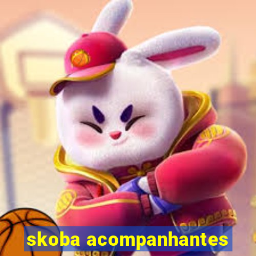 skoba acompanhantes