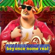 beyonce nome real