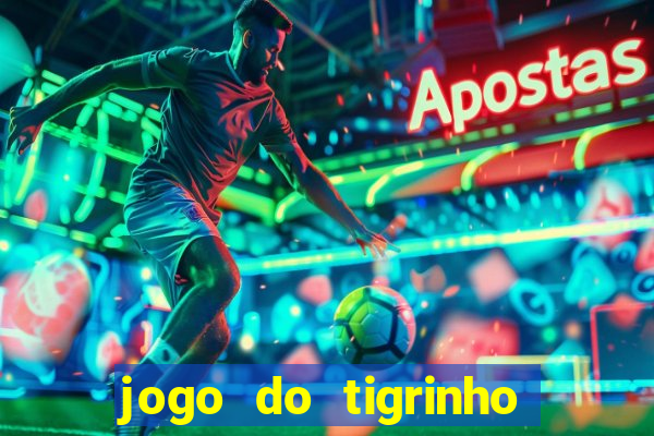 jogo do tigrinho ta liberado