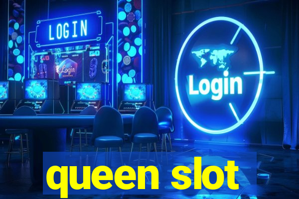 queen slot